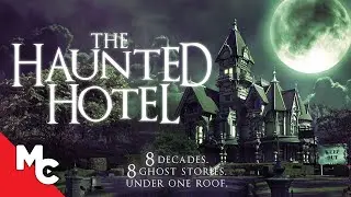 The Haunted Hotel | Full Movie | Horror Anthology | Ghost Stories