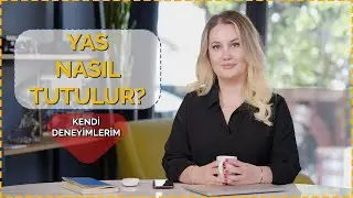 YAS NASIL TUTULUR? KENDİ DENEYİMLERİM