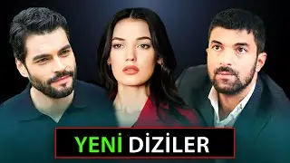 DİZİLER 2024 YENİ - YAKINDA BAŞLAYACAK 4 DİZİ 2025