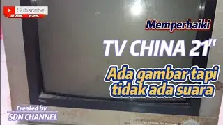 SDN Channel | TV China ada gambar tapi tidak ada suara