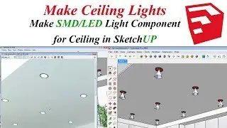Make Ceiling Lights Component in Sketchup | Make SMD/LED Lights in Sketchup