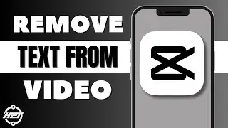 How to Remove Text from Video in CapCut