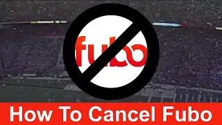 How To Cancel Your Fubo Subscription