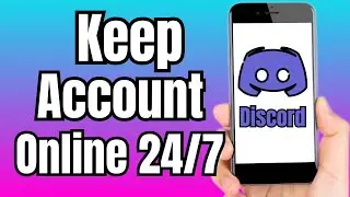 How to Keep Discord Account Online 24/7