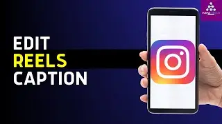 How to Edit Reels Caption in Instagram After Posting