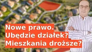 Nowe prawo -  mniej działek to droższe mieszkania