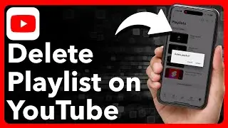 How To Delete Playlist On YouTube