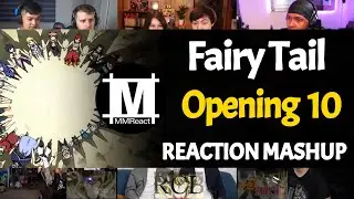 Fairy Tail Opening 10 | Reaction Mashup