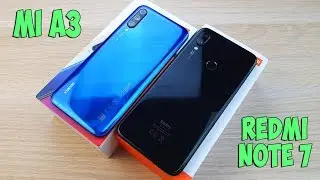 XIAOMI MI A3 VS REDMI NOTE 7 - ЧТО ВЫБРАТЬ? ПОЛНОЕ СРАВНЕНИЕ