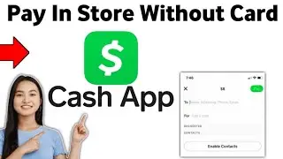 How to Pay With Cash App In Store Without Cash App Card 2025