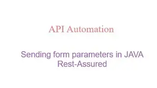 Sending form Parameters in Api Automation  using RestAssured | Java | Postman | Example