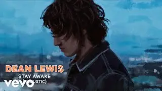 Dean Lewis - Stay Awake (Acoustic)
