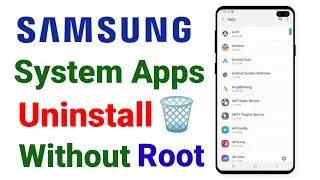 Samsung System Apps Uninstall | How To Uninstall System Apps In Samsung Phone Without Root and Pc