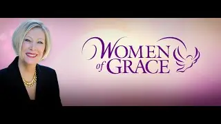 Women Of Grace - June 10, 2024 -