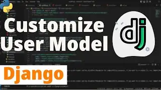 Customize User Model in Django | Django Python Tutorial