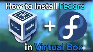 How to install fedora linux in Virtual Box | Fedora Workstation 37