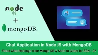 Node.js Project on Chat Application with MongoDB - Fetch Chat Message & Send to Client in JSON - 27