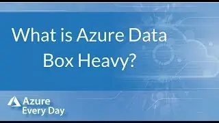 What is Azure Data Box Heavy?