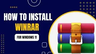 How to install WinRAR on Windows 11 | Complete Guide 2024