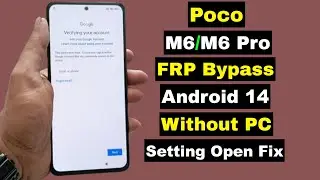 Poco M6/M6 Pro FRP Bypass Android 14 Without PC | Poco M6/M6 Pro FRP Google Account Unlock HyperOS