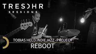 Tobias Held IndieJazz-Project - Reboot - TRESOHR SESSIONS