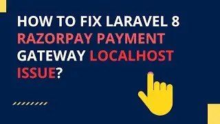 How to Fix it Laravel 8 Razorpay Payment Gateway localhost Issue?