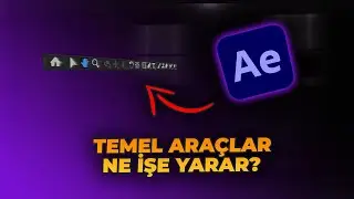 After Effects'teki Araçlar Ne İşe Yarıyor? (Seçme, Döndürme, Zoom Tool...) | After Effects Dersleri