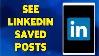 How To See LinkedIn Saved Posts 2024