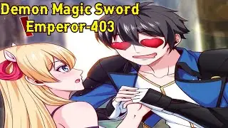 Demon Magic Sword Emperor Chapter 403 English || Demon Magic Sword Emperor 403 English || Manga
