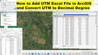 How to Add UTM Excel file in ArcGIS and Convert UTM to Decimal Degree