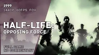 HALF LIFE Opposing Force - Full Game Walkthrough No Commentary | ХАЛФ ЛАЙФ - Полное Прохождение