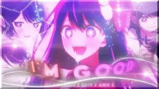 I`M GOOD - HOSHINO AI [ EDIT / AMV ] 4K