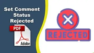 How to set a comment status rejected in a pdf file (Edit PDF) using Adobe Acrobat Pro DC