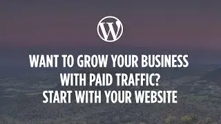 Why You Should Start With Your Website Before Paying for Traffic