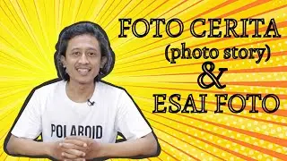 Foto Cerita (photo story) dan Esai Foto