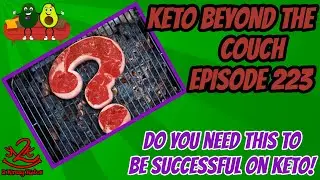 Keto Beyond the Couch 223 | How to be successful on Keto/carnivore