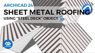 Archicad Modeling: Sheet Metal Roofing with Deck Object (Part 2)