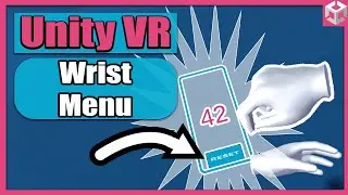 Unity VR Game Basics - PART 11 - Wrist Menu