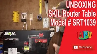 Unboxing - Skil Router Table with Router Model #SRT1039