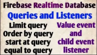 Firebase Realtime Database Queries and Listeners