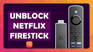 How To UNBLOCK Netflix on Amazon Fire TV Stick - (Tutorial)