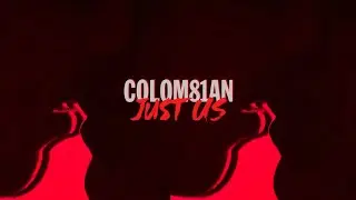 COLOM81AN - Just Us