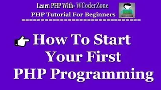 How to Start Your first PHP Programming- PHP Tutorial