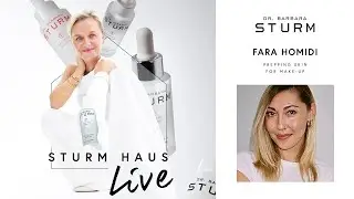 STURM HAUS LIVE | FARA HOMIDI | PREPPING SKIN FOR MAKE-UP