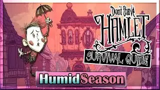 Hamlet Survival Guide: Humid Season | Don't Starve Hamlet Guide