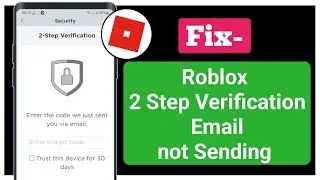 Fix roblox 2 step verification not sending email | not getting verification code
