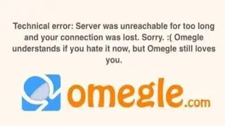 omegle technical error server was unreachable for too long problem solve | omegle technical error