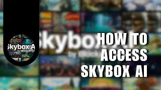 Craft 360° Worlds in Just One Click! How to Access Skybox AI