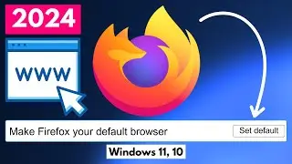 How to Set Firefox as Default Browser in Windows 11, 10 ✅ Best Tips 2024