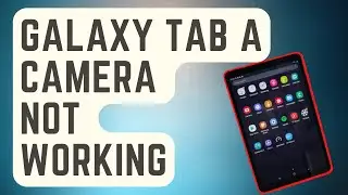 FIXED: Galaxy Tab A Camera Not Working | Crashing Or Stopping